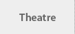 Theatre
